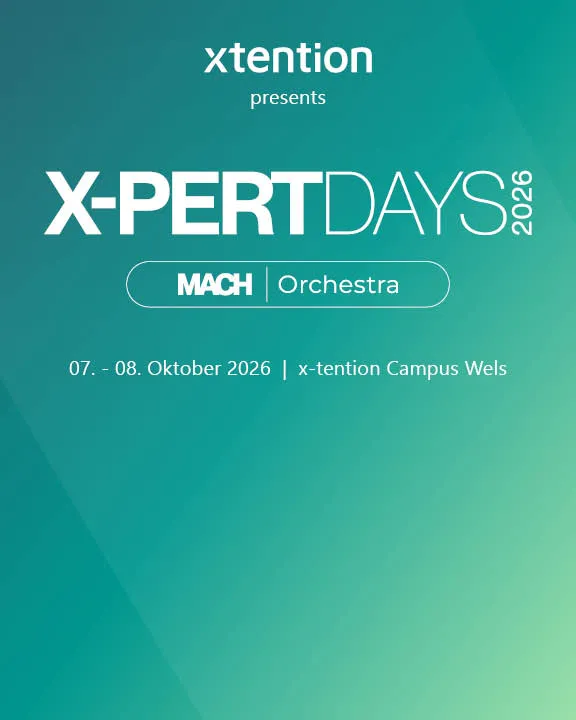 Veranstaltungsgrafik der X-PERT DAYS 2026 von x-tention mit MACH | Orchestra, Veranstaltungsdatum 7. und 8. Oktober 2026 sowie Veranstaltungsort x-tention Campus Wels.